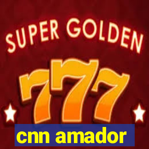 cnn amador